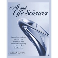 (영문도서) AI and Life Sciences: Revolutionizing Drug Discovery and Healthcare with Federa... Paperback, Independently Published, English, 9798305657210