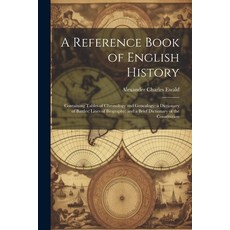 (영문도서) A Reference Book of English History; Containing Tables of Chronology and Genealogy; a Diction... Paperback, Legare Street Press, 9781021622679