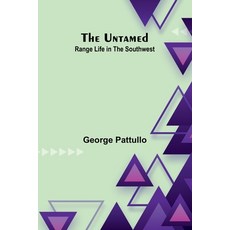 (영문도서) The Untamed: Range Life in the Southwest Paperback, Alpha Edition, English, 9789362510679