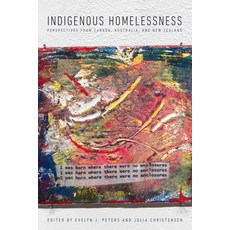 (영문도서) Indigenous Homelessness: Perspectives from Canada Australia and New Zealand Hardcover, University of Manitoba Press, English, 9780887552373