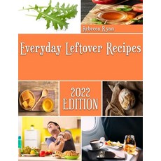 (영문도서) Everyday Leftover Recipes: Homemade Chicken Casserole Recipes Paperback, Independently Published, English, 9798365971219