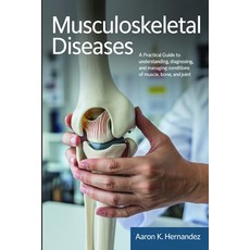 (英文圖書)Musculoskeletal Diseases: A Practical Guide to Understanding Diagnosing and Ma... 平裝版, Independently Published, 英文