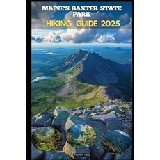 (英文圖書)Maine's Baxter State Park Hiking Guide 2025 平裝版, Independently Published, 英文