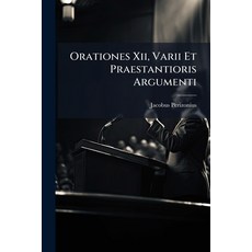 (영문도서)Orationes Xii Varii Et Praestantioris Argumenti: In Gratiam Cultorum Elegantior... Paperback, Nabu Press, English, 9781176007284