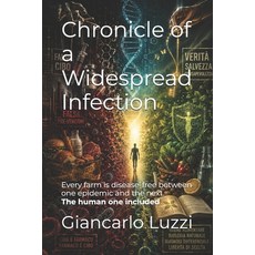 (영문도서)Chronicle of a Widespread Infection: Every farm is disease-free between one epid... Paperback, Independently Published, English, 9798199825726