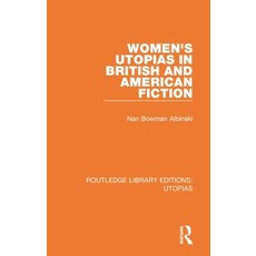 (영문도서) Women's Utopias in British and American Fiction Paperback, Routledge, English, 9780367375263