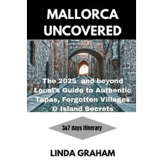 (英文圖書)Mallorca Uncovered: The 2025 and beyond Local's Guide to Authentic Tapas Forgot... 平裝版, Independently Published, 英文