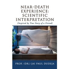 (영문도서) Near-Death Experience: Scientific Interpretation: (Inspired by True Story of a... Paperback, Notion Press, English, 9798891865006