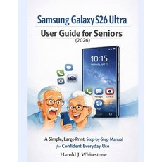 (영문도서)Samsung Galaxy S26 Ultra User Guide for Seniors (2026): A Simple Large-Print S... Paperback, Independently Published, English, 9798242671829