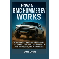 (영문도서)In How A GMC Hummer EV Works: Inside the Cutting-Edge Engineering of America's A... Paperback, Independently Published, English, 9798263612375