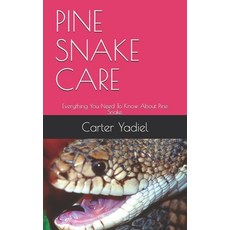 Pine Snake Care: Everything You Need To Know About Pine Snake. Paperback, Independently Published, English, 9798569547944