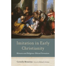(영문도서) Imitation in Early Christianity: Mimesis and Religious-Ethical Formation Hardcover, William B. Eerdmans Publish..., English, 9780802879929