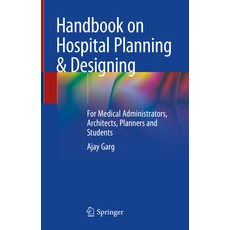(영문도서) Handbook on Hospital Planning & Designing: For Medical Administrators Architects Planners a... Hardcover, Springer, English, 9789819990009