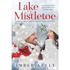 (영문도서) Lake Mistletoe Paperback, Amber Kelly, LLC, English, 9798330369898
