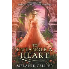 (영문도서)To Entangle a Heart: An Entwined Prince and the Pauper Retelling Paperback, Luminant Publications, English, 9781923218505