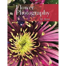 (영문도서) Flower Photography by Azza Paperback, Authorhouse, English, 9798823016476