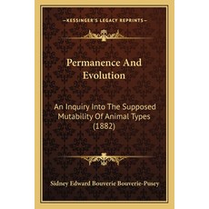 (英文圖書)Permanence And Evolution: An Inquiry Into The Supposed Mutability Of Animal Type... 平裝版, 英文, Kessinger Publishing