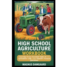 고등학교 농업 워크북: 미국 농업의 모든 필수 주제를 1300개의 학생 중심 질문으로 다룹니다