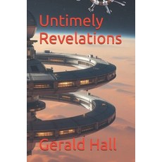 (영문도서)Untimely Revelations Paperback, Independently Published, English, 9798275250879