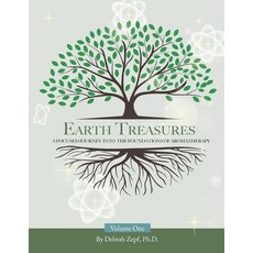 (영문도서) Earth Treasures: A Focused Journey into the Foundations of Aromatherapy - Volume 1 Paperback, Hasmark Publishing Internat..., English, 9798991171632