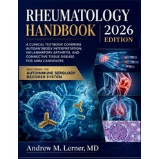 (영문도서)Rheumatology Handbook 2026: A Clinical Textbook Covering Autoantibody Interpreta... Paperback, Independently Published, English, 9798184034096