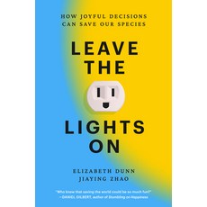 (영문도서)Leave the Lights on: How Joyful Decisions Can Save Our Species Hardcover, Avery Publishing Group, English, 9780593853276 Avery Publishing Group, English, 9780593853276