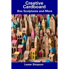 (영문도서) Creative Cardboard: Box Sculptures and More Paperback, Independently Published, English, 9798857241479