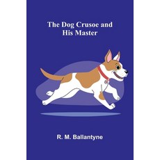 (英文圖書)The Dog Crusoe and his Master 平裝版, Alpha Edition, 英文