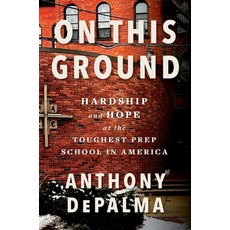 (英文圖書)On This Ground: Hardship and Hope at the Toughest Prep School in America 精裝版, William Morrow & Company, 英文