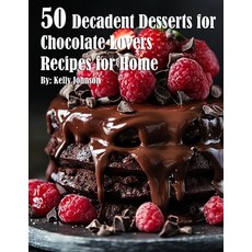 (영문도서) 50 Decadent Desserts for Chocolate Lovers Recipes for Home Paperback, Marick Booster, English, 9798330434909