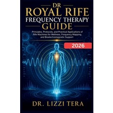 (영문도서)Dr Royal Rife Frequency Therapy Guide: Principles Protocols and Practical Appl... Paperback, Independently Published, English, 9798195058791