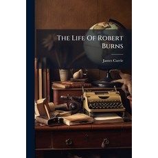 (영문도서)The Life Of Robert Burns Paperback, Nabu Press, English, 9781247532899