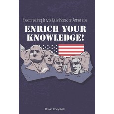 Enrich Your Knowledge!: Fascinating Trivia Quiz Book of America Paperback, Independently Published, English, 9798568020684