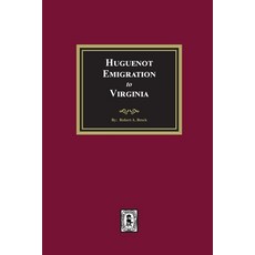 (영문도서) Huguenot Emigration to Virginia Paperback, Southern Historical Press, English, 9781639141487