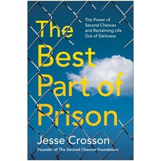 (영문도서)The Best Part of Prison: The Power of Second Chances and Reclaiming Life Out of... Paperback, Benbella Books, English, 9781637748015