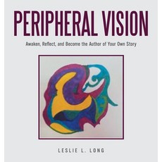 (英文圖書)Peripheral Vision: Awaken Reflect and Become the Author of Your Own Story 精裝版, Authorhouse, 英文
