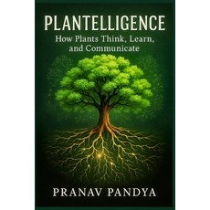 (영문도서)PLANTELLIGENCE How Plants Think Learn and Communicate Paperback, Independently Published, English, 9798265708717