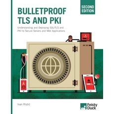 (영문도서) Bulletproof TLS and PKI Second Edition: Understanding and Deploying SSL/TLS and PKI to Secur... Paperback, Feisty Duck, English, 9781907117091