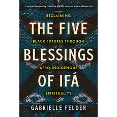(英文書)The Five Blessings of Ifá： Reclaiming Black Futures Through Afro-Indigenous Spir... 平裝版, North Atlantic Books, 英文