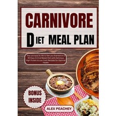 (영문도서) Carnivore Diet Meal Plan: The Ultimate Guide to Get you Started on a 30 Days Animal Based Die... Paperback, Independently Published, English, 9798875842863