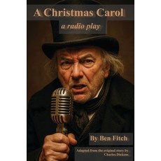 (영문도서)A Christmas Carol: A Radio Play Paperback, Independently Published, English, 9798262894253