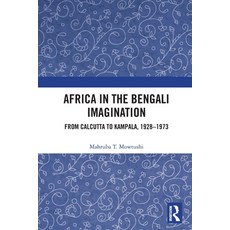 (영문도서)Africa in the Bengali Imagination: From Calcutta to Kampala 1928-1973 Paperback, Routledge India, English, 9780367272319