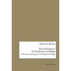 (영문도서) The Archaeology of Iron Production on Ethiopia Paperback, Galda Verlag, English, 9783941267008