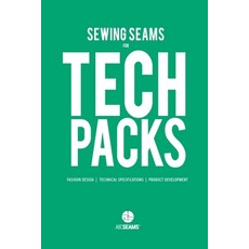 Sewing Seams for Tech Packs: A Visual Guide to Produce Clothing. Paperback, ABC Seams Pty. Ltd.