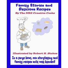 (영문도서) Family Stories and Delicious Recipes Paperback, Createspace Independent Pub..., English, 9781718607309