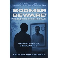 (영문도서)Boomer Beware! The Clock Is Ticking Down Paperback, Blackmount Publishing, English, 9781967086139