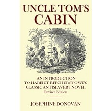 (영문도서) Uncle Tom's Cabin: An Introduction to Harriett Beecher Stowe's Classic Antislavery Novel Paperback, Piscataqua Press, English, 9781958669174