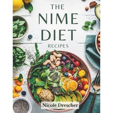 (영문도서) The NIME Diet Recipes: Nourish Inspire Maintain and Elevate with Whole Foods... Paperback, Independently Published, English, 9798313783628