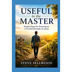 (英文圖書)Useful to the Master: Simple Steps for Growing as a Fruitful Disciple of Jesus 平裝版, Independently Published, 英文
