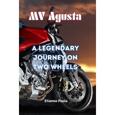 (영문도서) MV Agusta: A Legendary Journey on Two Wheels Paperback, Independently Published, English, 9781923393929